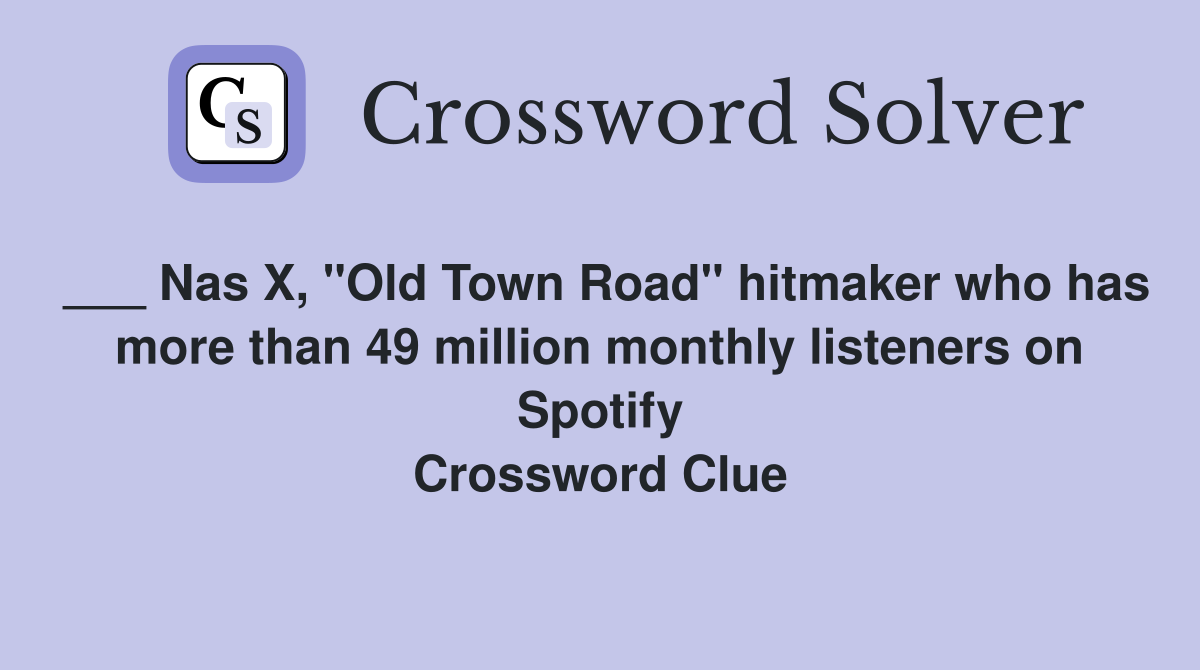 Nas X, "Old Town Road" hitmaker who has more than 49 million monthly